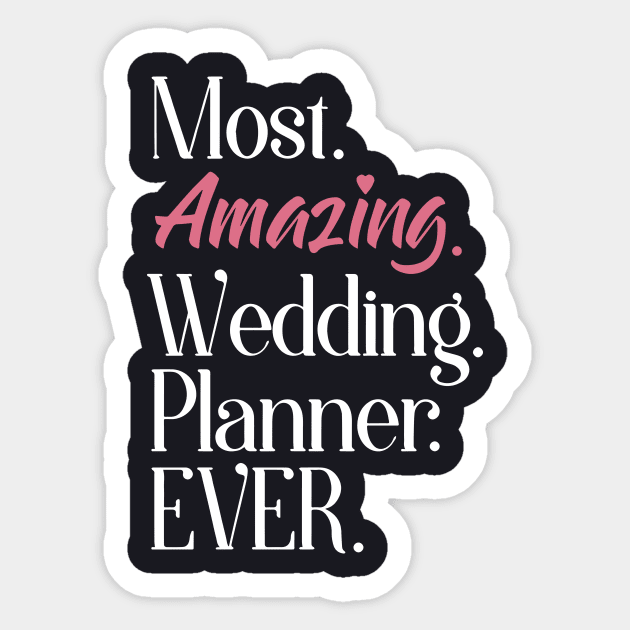 Most Amazing Wedding Planner Ever Wife T Shirts Sticker by dieukieu81